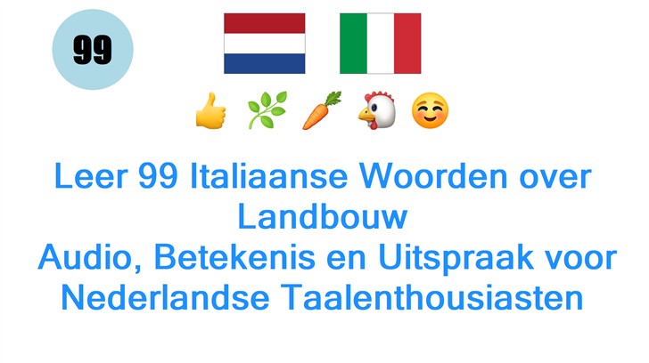 Leer 99 Italiaanse Woorden over Landbouw: Audio, Betekenis en Uitspraak voor Nederlandse Taalenthousiasten